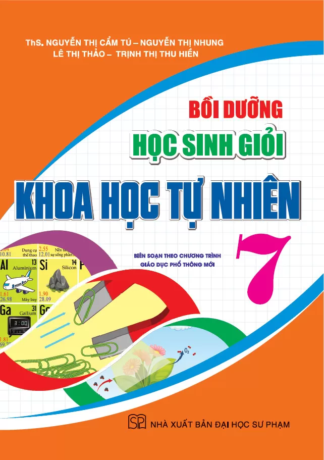 BỒI DƯỠNG HỌC SINH GIỎI KHOA HỌC TỰ NHIÊN LỚP 7 (Theo chương trình GDPT mới)